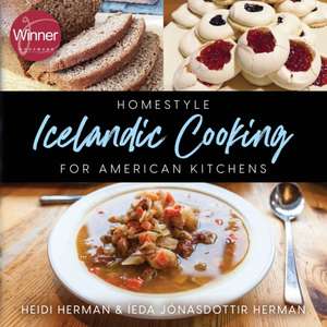 Homestyle Icelandic Cooking for American Kitchens de Heidi Herman