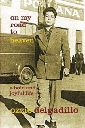 On My Road to Heaven de Ozzie Delgadillo