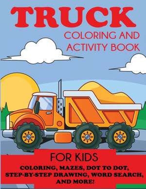 Truck Coloring and Activity Book for Kids de Blue Wave Press