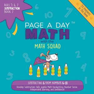 Page A Day Math Subtraction Book 7: Subtracting 6 from the Numbers 6-18 de Janice Auerbach