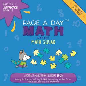 Page A Day Math Subtraction Book 13: Subtracting 12 from the Numbers 12-24 de Janice Auerbach