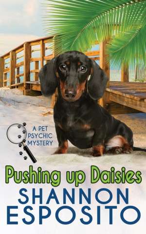 Pushing Up Daisies de Shannon Esposito