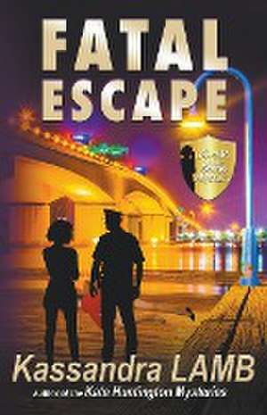 Fatal Escape, A C.o.P. on the Scene Mystery de Kassandra Lamb