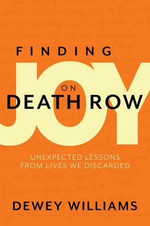 Finding Joy on Death Row de Dewey Williams