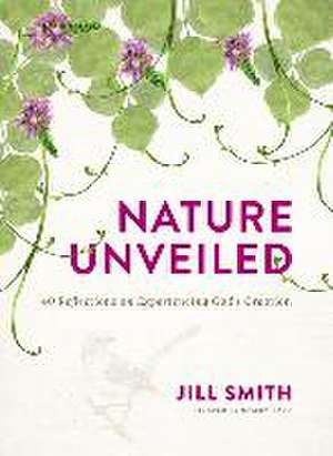 Nature Unveiled de Jill Smith