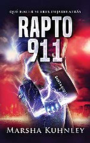 Rapto 911 de Marsha Kuhnley