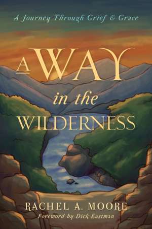 A Way in the Wilderness de Rachel A. Moore