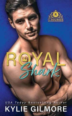 Royal Shark de Kylie Gilmore