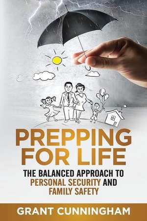 Prepping For Life de Grant Cunningham