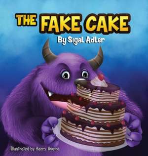 The Fake Cake de Adler Sigal