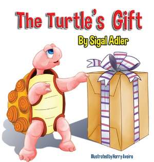 The Turtle's Gift de Adler Sigal