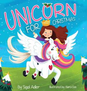 Unicorn for Christmas de Adler Sigal