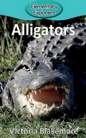 Alligators de Victoria Blakemore