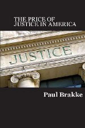 The Price of Justice de Paul Brakke