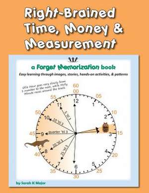 Right-Brained Time, Money, & Measurement de Sarah K. Major