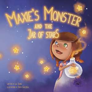 Maxie's Monster and the Jar of Stars de Lili Shang