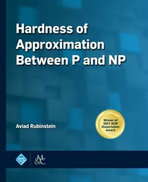 Hardness of Approximation Between P and NP de Aviad Rubinstein