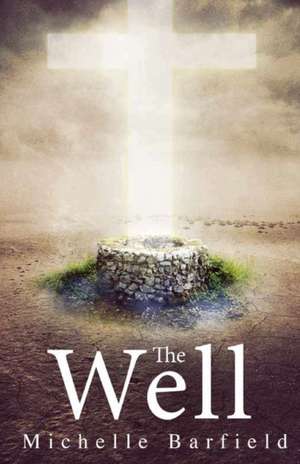 The Well de Michelle Barfield