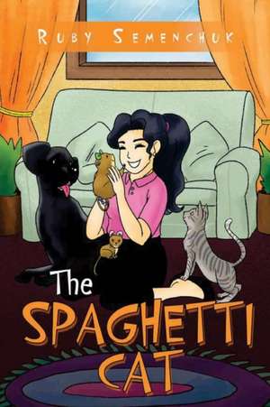 The Spaghetti Cat de Ruby Semenchuk