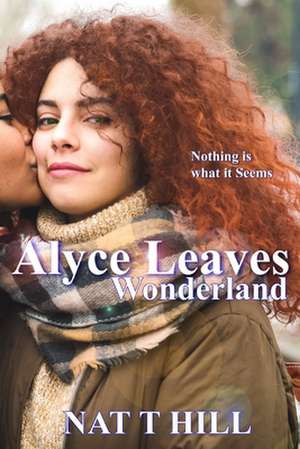 Alyce Leaves Wonderland de Nataisha T. Hill