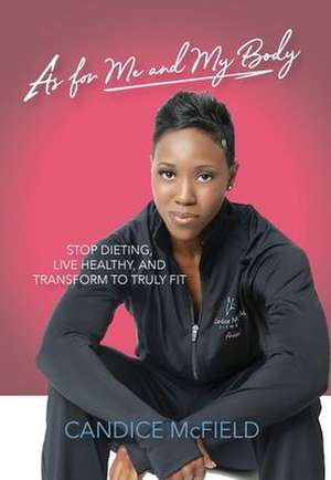 As For Me and My Body de Candice McField