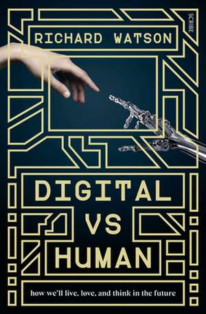 Digital Vs Human de Richard Watson