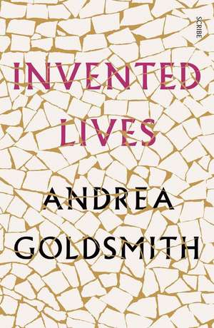 Invented Lives de Andrea Goldsmith