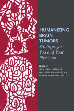 Humanizing Brain Tumors: Strategies for You and Your Physician de Jonathan A. Forbes