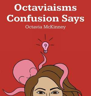 Octaviaisms Confusion Says de Octavia McKinney