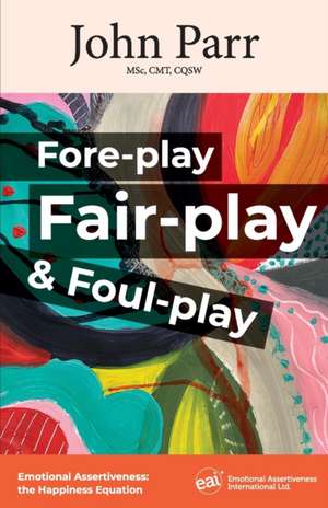 Fore-play, Fair-Play and Foul-Play de John Parr