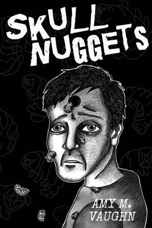 Skull Nuggets de Amy M. Vaughn