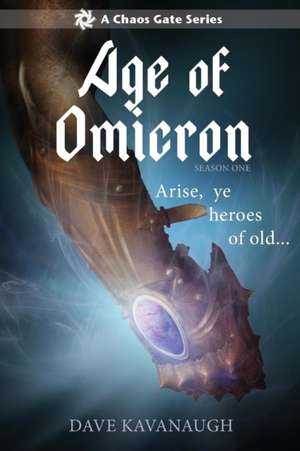 Age of Omicron, Season One (A Chaos Gate Series) de Dave Kavanaugh