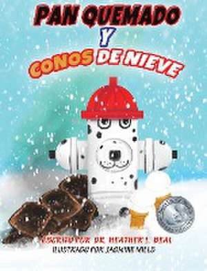 Pan Quemado y Conos de Nieve (Spanish Edition) de Heather L. Beal