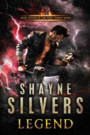 Legend: A Nate Temple Supernatural Thriller Book 11 de Shayne Silvers