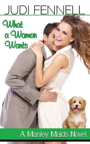 What A Woman Wants de Judi Fennell