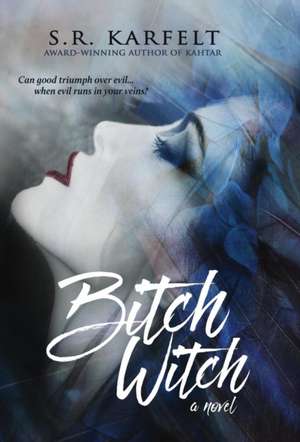 Bitch Witch de S R Karfelt