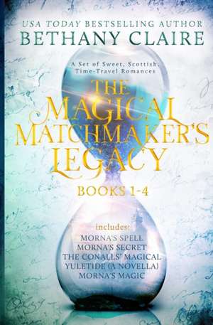 The Magical Matchmaker's Legacy de Bethany Claire