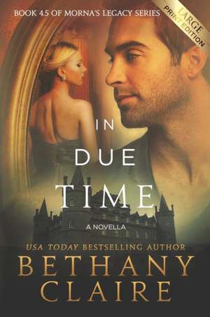 In Due Time - A Novella (Large Print Edition) de Bethany Claire