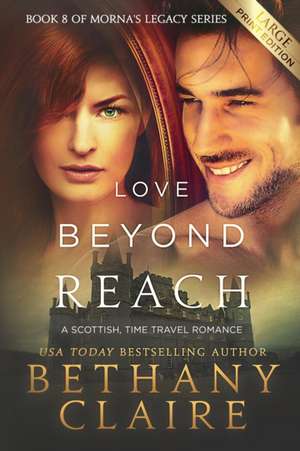 Love Beyond Reach (Large Print Edition) de Bethany Claire