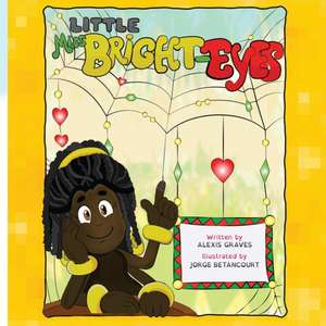 Little Miss Bright-Eyes de Alexis C. Graves