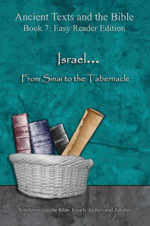 Israel... From Sinai to the Tabernacle - Easy Reader Edition de Ahava Lilburn