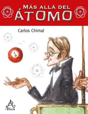 Más Allá del Átomo / Beyond the Atom de Carlos Chimal