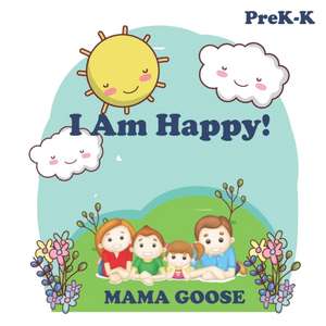 I Am Happy! de Mama Goose