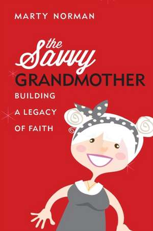 The Savvy Grandmother de Marty Norman