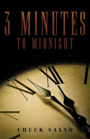 3 Minutes to Midnight de Chuck Salvo