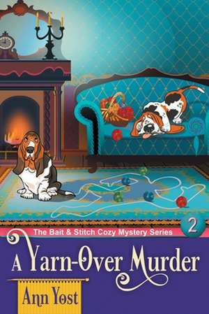 A Double-Pointed Murder (The Bait & Stitch Cozy Mystery Series, Book 3) de Ann Yost