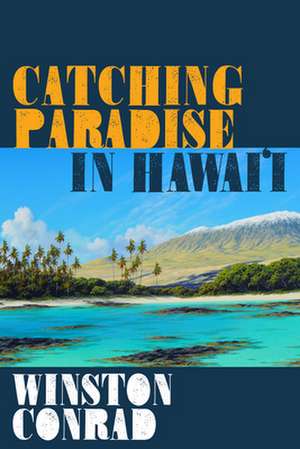 Catching Paradise in Hawai'i de Winston Conrad