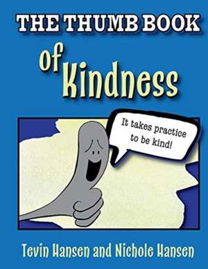 The Thumb Book of Kindness de Tevin Hansen