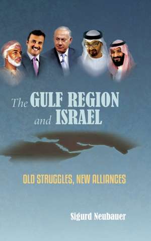 The Gulf Region and Israel de Sigurd Neubauer