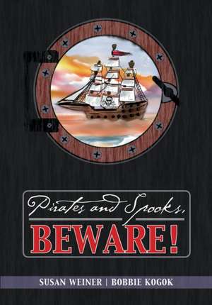 Pirates and Spooks, Beware! de Susan Weiner